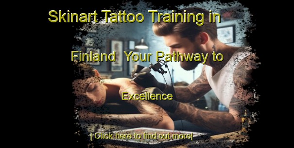 Skinart Tattoo Training in Finland | Your Pathway to Excellence-Finland